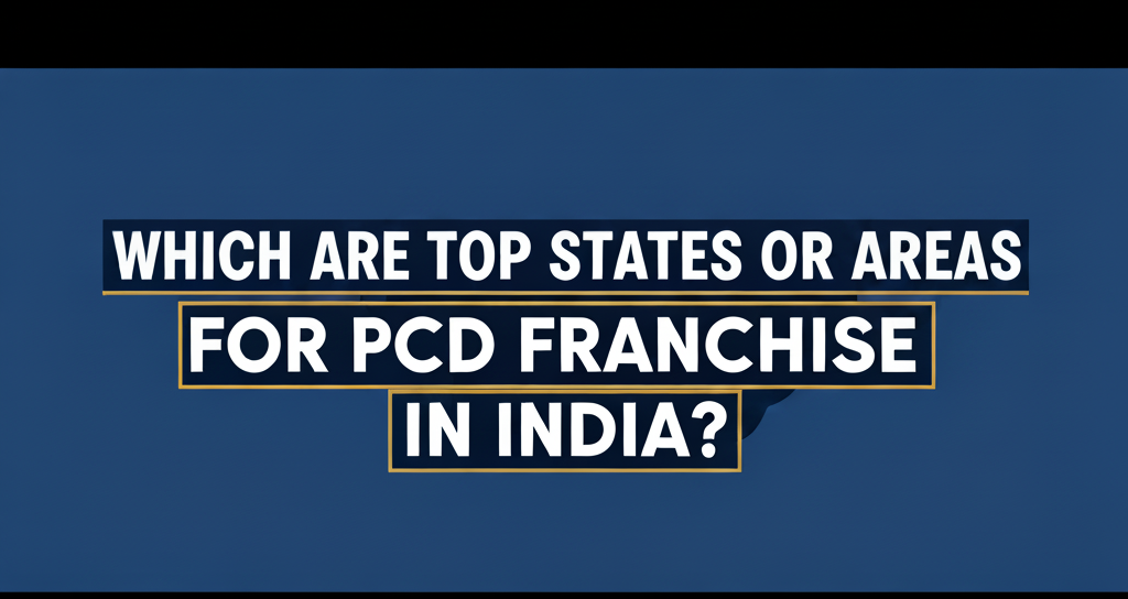 citriclabs | Which Are Top States Or Areas For PCD Franchise In India?